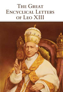 The Great Encyclical Letters of Leo XIII