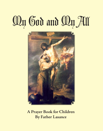 Father Francis X Lasance: My God and My All - A Prayer Book for Children by Rev. Francis Xavier Lasance