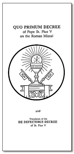 Encyclical: Quo Primum & De Defectibus Promulgation of the Tridentine Rite (Saint Pius V, 1570)
