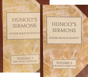 Father Hunolt's Sermons Vols. 7 & 8: The Good Christian; Or, Sermons on the Chief Christian Virtues